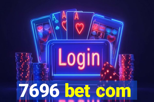 7696 bet com